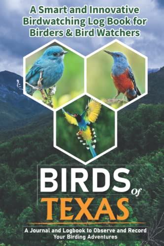 Birds Of Texas Bird Watching Log Book For Local Backyard Birders A