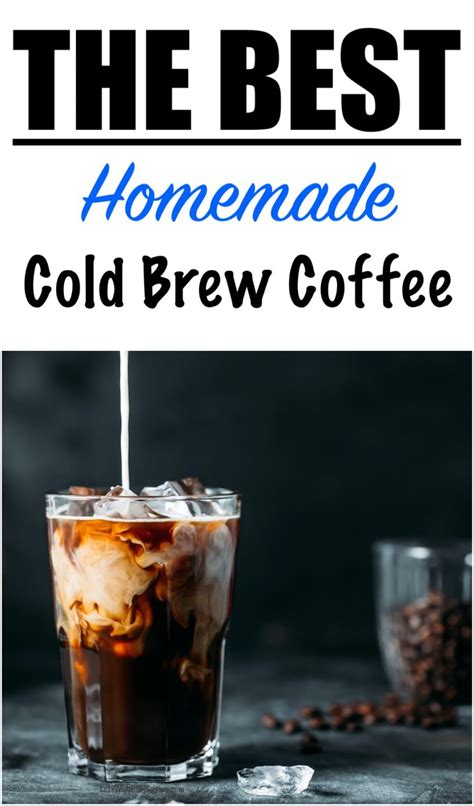 Homemade Cold Brew Coffee Recipe Low Calorie And Easy