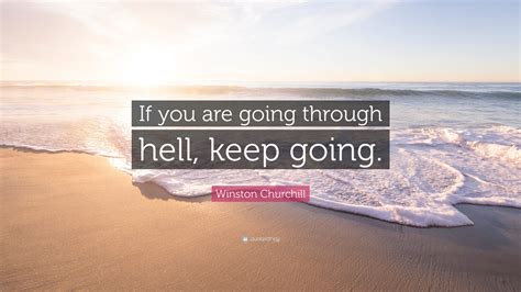 Winston Churchill Quote “if You Are Going Through Hell Keep Going