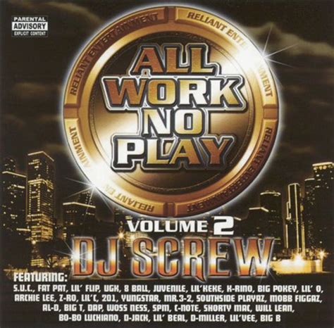 Screwed Up 4 Life Dj Screw All Work No Play Vol 2