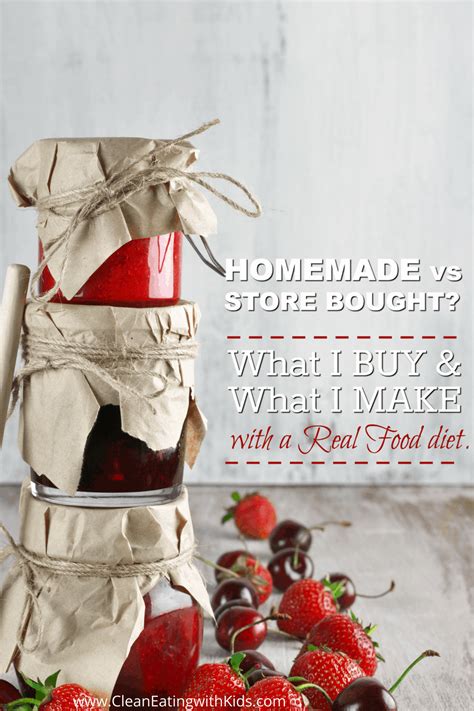 Maybe you would like to learn more about one of these? Homemade vs Store Bought: What I Buy and What I make with ...