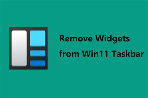 How To Remove The Widgets Icon From Windows 11 Taskbar 3 Ways
