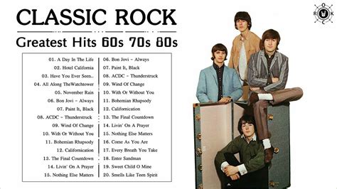 Classic Rock Greatest Hits 60s 70s 80s Best Classic Rock Songs Of All Time Youtube