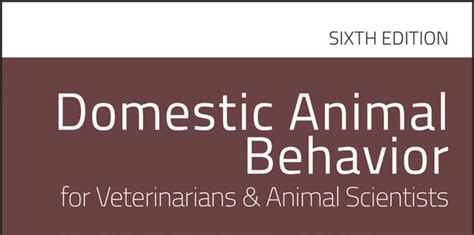 Domestic Animal Behavior For Veterinarians And Animal Scientists 6th