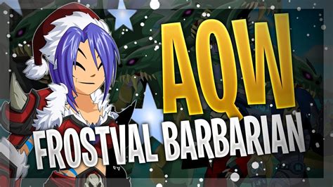 Aqw Frostval Barbarian Full Class Breakdown Youtube