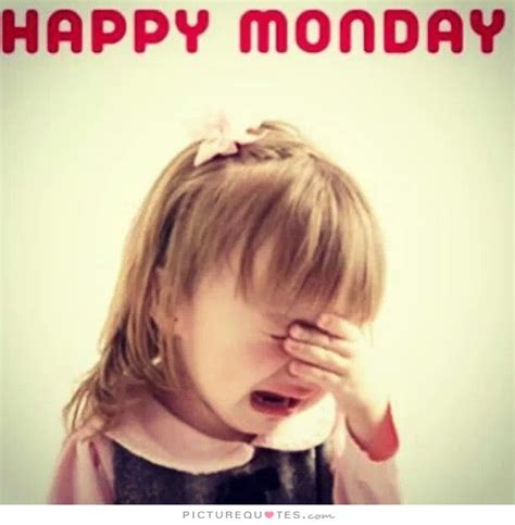 Funny Monday Memes Happy Monday Quotes Monday Humor