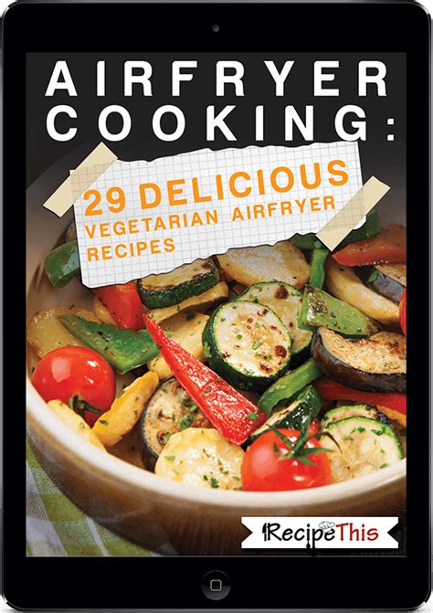 vegetarian recipes airfryer vegetables cook delicious ways magical recipe cooking recipethis ebook loads then want