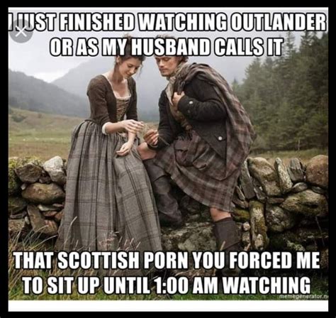 Outlander Meme Watch Outlander Outlander Tv Series Sam Heughan