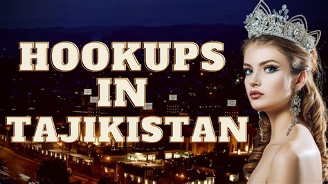 How To Get Laid In Tajikistan Hookups In Tajikistan Dating Guide ♥