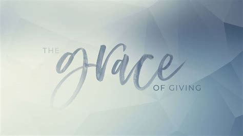 The Grace Of Giving — Warsaw Community Church