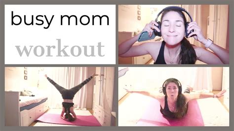Busy Mom Workout Motivation How To Make It Happen Youtube