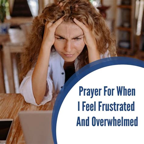 Prayer For When I Feel Frustration And Overwhelmed Christianstt