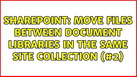 Sharepoint Move Files Between Document Libraries In The Same Site