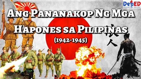 Ang Pananakop Ng Mga Hapones Sa Pilipinas 1942 1945 K 12 Melcs