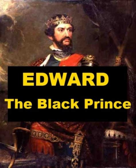 Edward The Black Prince A Short Biography By William Hunt Nook