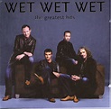 Wet Wet Wet – Greatest Hits (2004) | Viagem Sonora - Deleite-se nesse som!