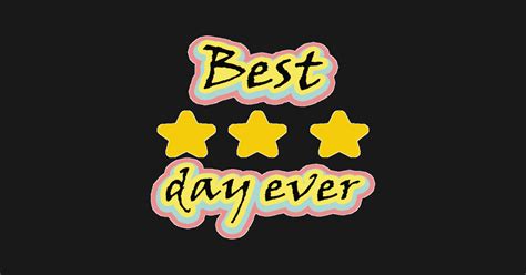 Best Day Ever Best Day Ever Sticker Teepublic Uk