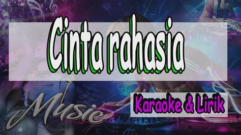 Di dalam lirik lagu sekuat hatimu, ternyata lirik tersebut mengandung makna yang sangat menyentuh. CINTA RAHASIA (Elvy Sukaesih) - KARAOKE DAN LIRIK KORG ...