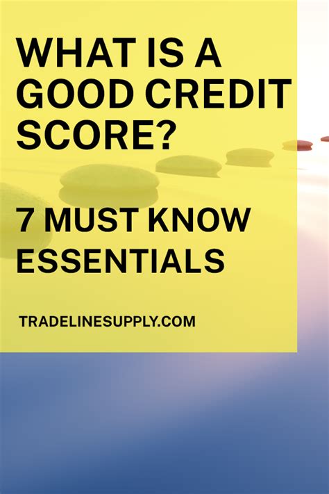 What Is A Good Credit Score 7 Must Know Essentials