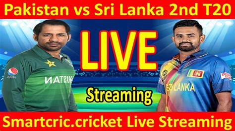 Smartcric Live Streaming Pakistan Vs Sri Lanka 2nd T20 Smartcric Live