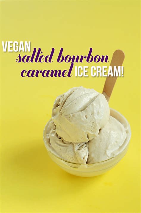 Bourbon Caramel Vegan Ice Cream Minimalist Baker Recipes