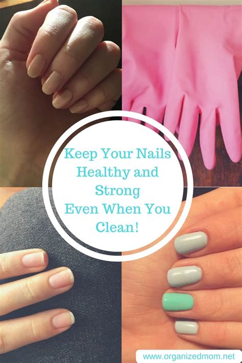 How To Keep Your Nails Healthy Even If You Clean A Lot The Organized Mom