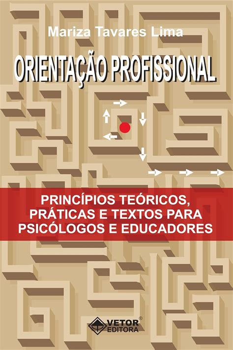 Orientação Profissional Princípios Teóricos Práticas E Textos Para Psicólogos E Educadores