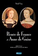Calaméo - Renée de France et Anne de Guise