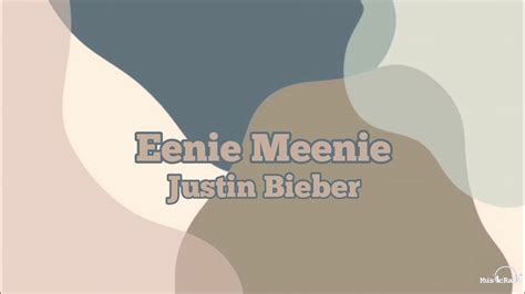 Justin Bieber Eenie Meenie Lyrics 2024 Version Youtube