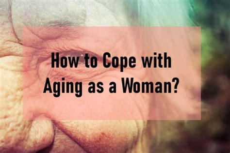 how to cope with aging as a woman my guide for seniors