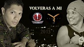 Alvaro Rios Feat Yelsid- Volveras a mi - YouTube