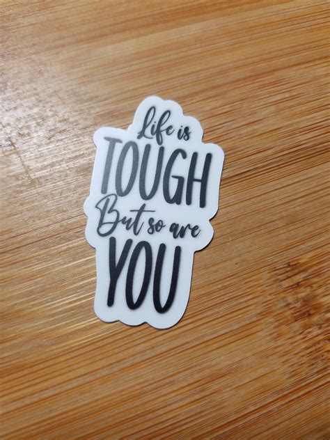 Life Is Tough But So Are You Sticker Life Is Tough Sticker Etsy Uk
