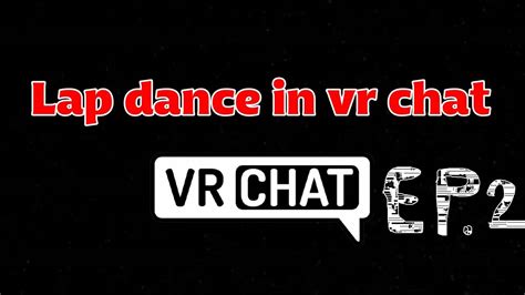The Best Lap Dance On Vr Chat Full Body Youtube