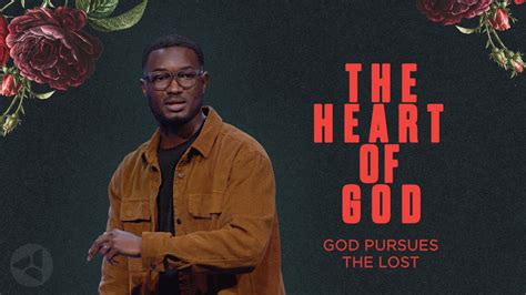 The Heart Of God God Pursues The Lost Pastor Nate Nupanga Youtube
