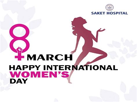 International Womens Day Happy International Womens Day 8th March 2021 Saket Hospital