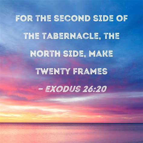 Exodus 2620 For The Second Side Of The Tabernacle The North Side