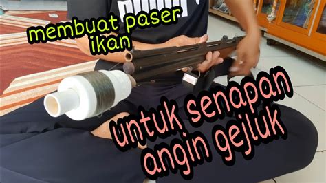 Tutorial Cara Membuat Paser Ikan Di Senapan Angin Gejluk Youtube