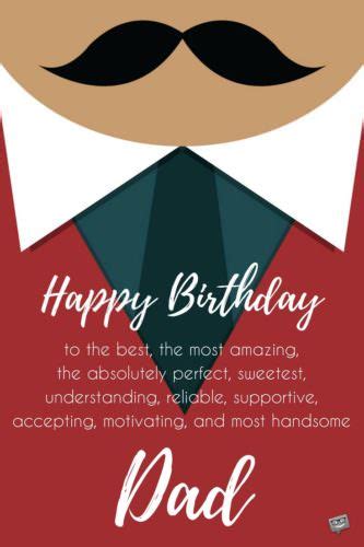 Happy birthday dad or happy birthday father quotes can be send to your lovely dad on his birthday. Birthday Greetings for Dad | Joyful Wishes for your Father