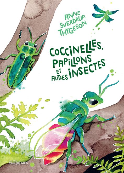 Coccinelles Papillons Et Autres Insectes Éditions Multimondes