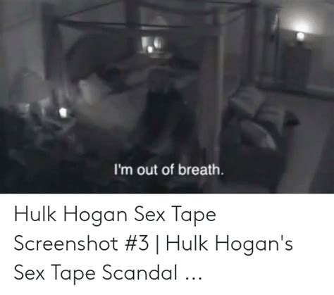Im Out Of Breath Hulk Hogan Sex Tape Screenshot 3 Hulk Hogans Sex