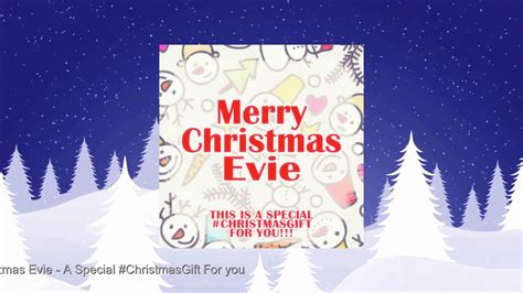 Merry Christmas Evie A Special Christmast For You Youtube