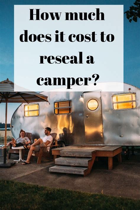 Don't forget to pin or share your favorites. How much does it cost to reseal a camper? | Used rv ...