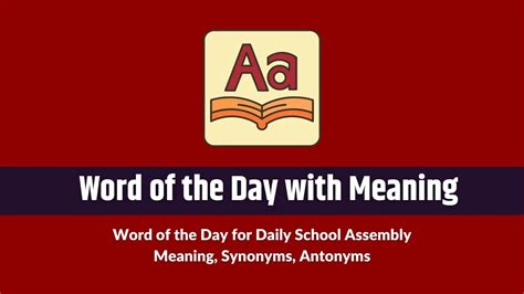 Word of The Day with Meaning for Morning Assembly 7 June