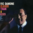Vic Damone - Closer Than a Kiss Lyrics and Tracklist | Genius