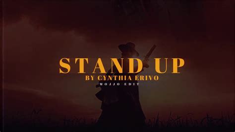 Cynthia Erivo Stand Up Mojjo Edit Youtube