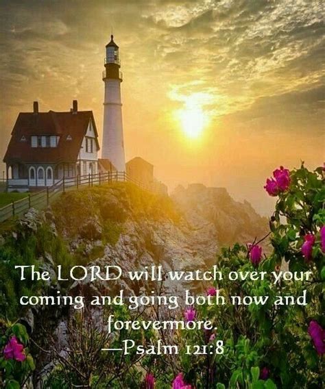 Psalm 121:8 (NIV) - the LORD will watch over your coming and going both ...