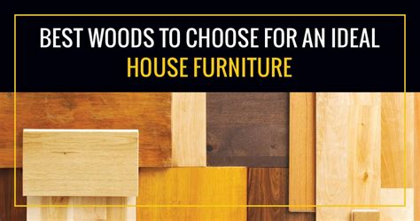 List Of Best Furniture Wood For Your House In 2021