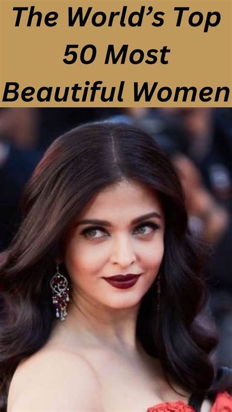 The Worlds Top 50 Most Beautiful Women 50 Most Beautiful Women Most