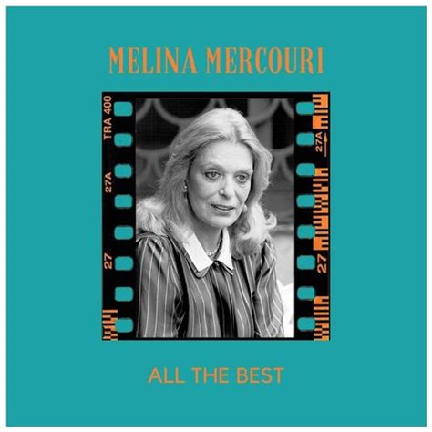 Melina Mercouri All The Best Lyrics And Songs Deezer