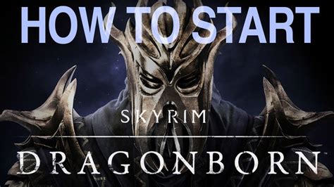 Talk about jumping through hoops. Skyrim Dragonborn: How to Start the Dragonborn Quest - Begin Dragonborn DLC - YouTube